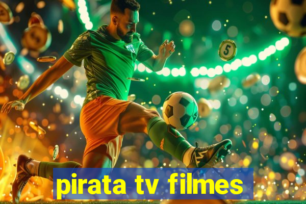 pirata tv filmes